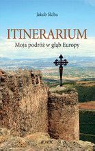 ITINERARIUM MOJA PODRÓŻ W GŁĄB EUROPY TW