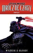 WYJŚCIE Z GŁUSZY TOM 5 STAR WARS MROCZNE CZASY