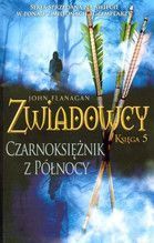 ZWIADOWCY KSIĘGA 5 CZARNOKSIĘŻNIK Z PÓŁNOCY