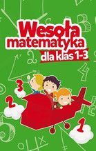 WESOŁA MATEMATYKA DLA KLAS 1-3