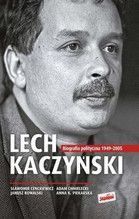 LECH KACZYŃSKI BIOGRAFIA POLITYCZNA 1949-2005 TW